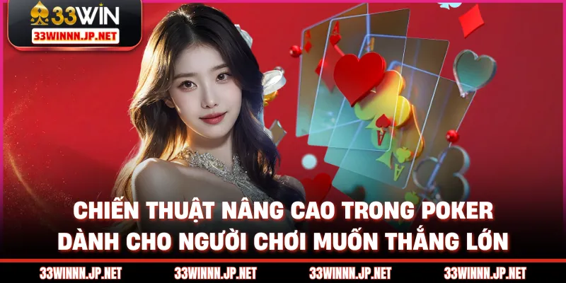 Chiến thuật nâng cao trong poke dành cho người chơi muốn thắng lớn