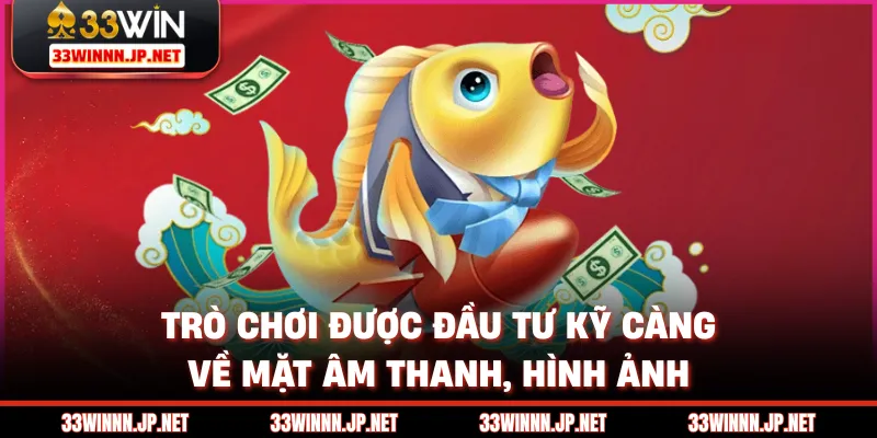 Trò chơi được đầu tư kỹ càng về mặt âm thanh, hình ảnh